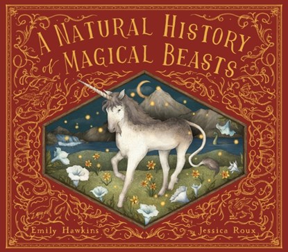 A Natural History of Magical Beasts, Emily Hawkins - Gebonden - 9780711278820