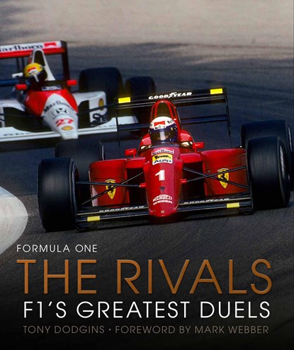 Formula One: The Rivals, Tony Dodgins ; Mark Webber - Gebonden - 9780711280717