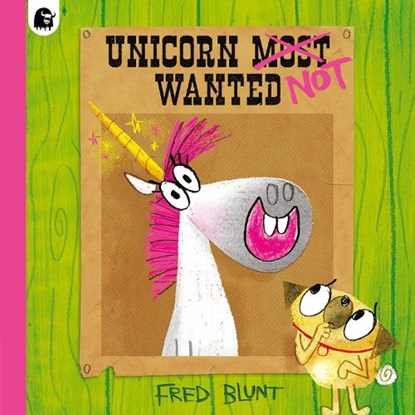 Unicorn NOT Wanted, Fred Blunt - Paperback - 9780711281318