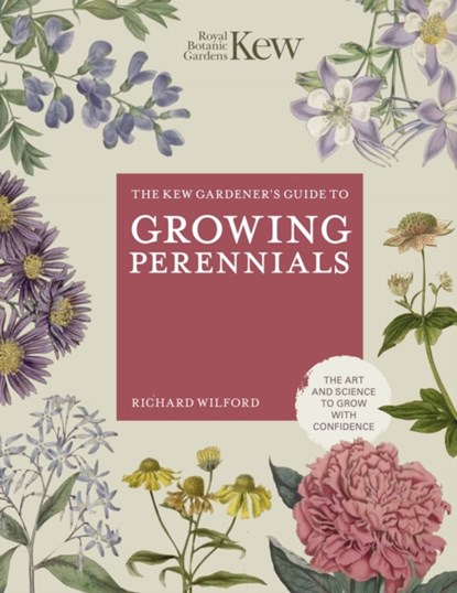 The Kew Gardener's Guide to Growing Perennials, ROYAL BOTANIC GARDENS KEW ; Richard Wilford - Gebonden - 9780711282438