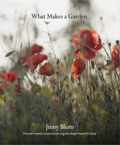 What Makes a Garden, Jinny Blom - Gebonden - 9780711282957