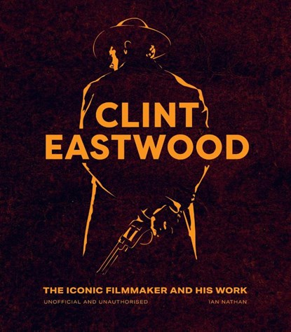 Clint Eastwood, Ian Nathan - Gebonden - 9780711283657