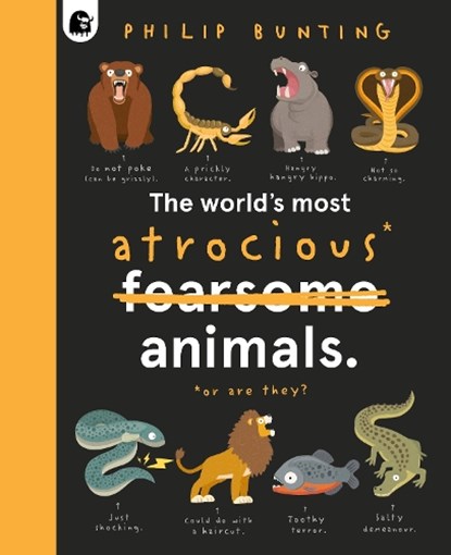 The World's Most Atrocious Animals, Philip Bunting - Gebonden - 9780711283664