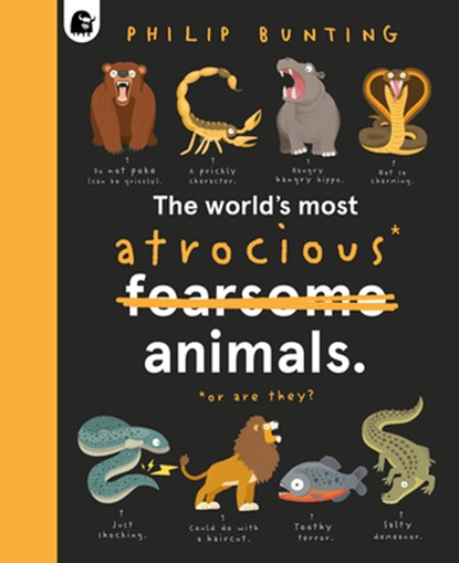 The World's Most Atrocious Animals, Philip Bunting - Gebonden - 9780711283671