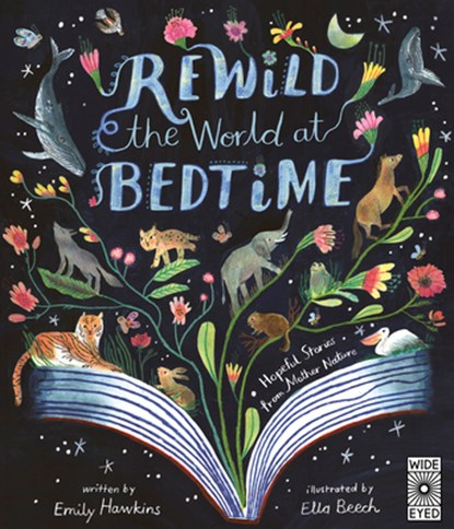 Rewild the World at Bedtime: Hopeful Stories from Mother Nature, Emily Hawkins - Gebonden - 9780711286962