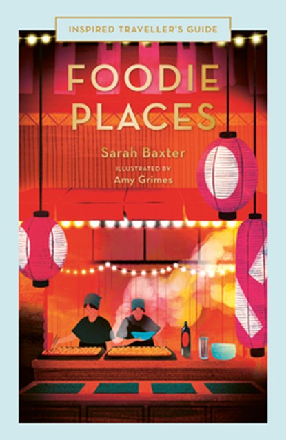 Foodie Places, Sarah Baxter - Gebonden - 9780711287327