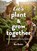 Let's Plant & Grow Together, Ben Raskin - Paperback - 9780711287365