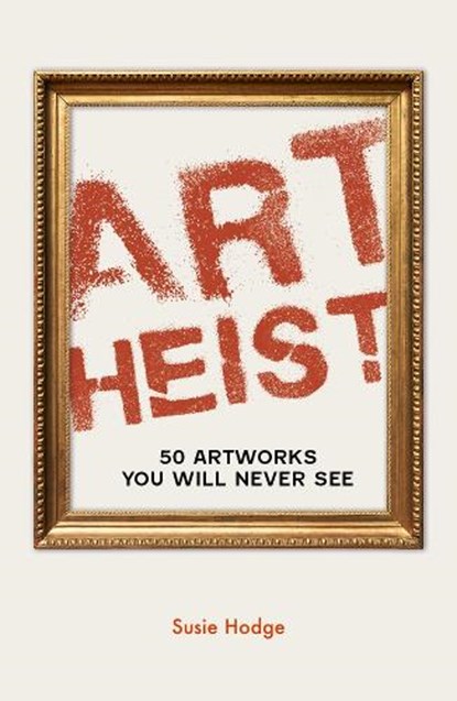 Art Heist, Susie Hodge - Paperback - 9780711287945