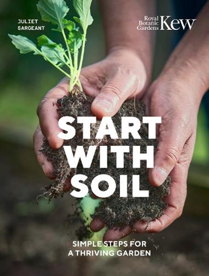 Start with Soil, Juliet Sargeant - Gebonden - 9780711289390