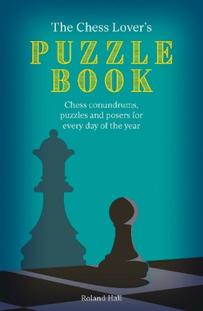 The Chess Lover's Puzzle Book, Roland Hall - Paperback - 9780711289840
