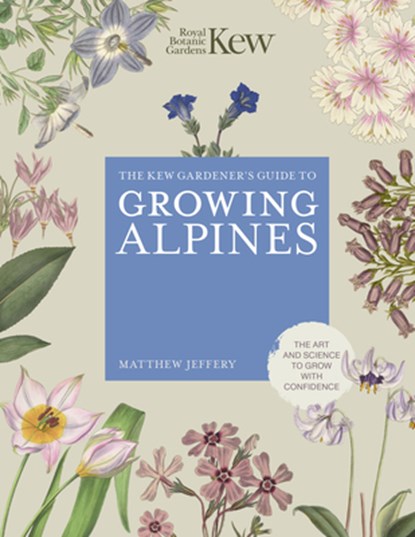 Kew Gardener's Guide to Growing Alpines, Royal Botanic Gardens Kew - Gebonden - 9780711290440