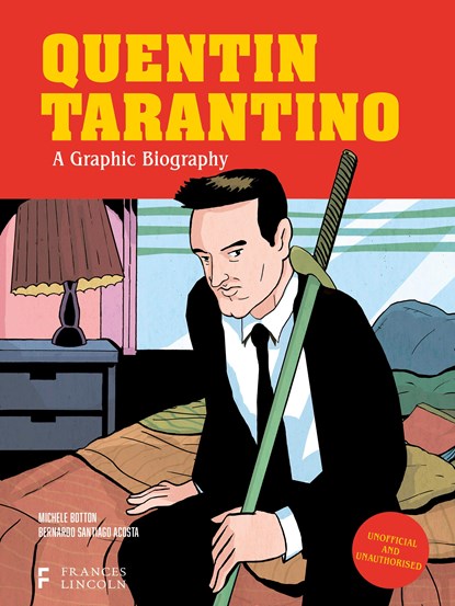 Quentin Tarantino: A Graphic Biography, Michele Botton - Gebonden - 9780711290761