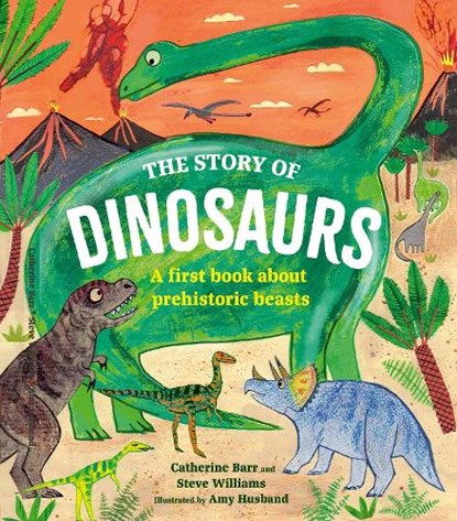 The Story of Dinosaurs, Catherine Barr ; Steve Williams - Gebonden - 9780711290877