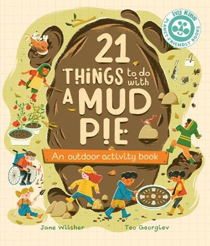 21 Things to Do With a Mud Pie, Jane Wilsher - Paperback - 9780711292635