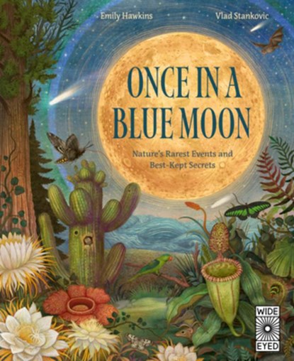 Once in a Blue Moon: Nature's Rarest Events and Best-Kept Secrets, Emily Hawkins - Gebonden - 9780711294240