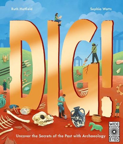 Dig!, Ruth Hatfield - Gebonden - 9780711295674