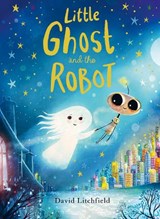 Little Ghost and the Robot - David Litchfield - 9780711296053