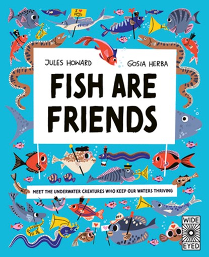 Fish Are Friends, Jules Howard - Gebonden - 9780711296930