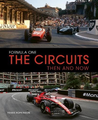 Formula One The Circuits: Then and Now, Frank Hopkinson - Gebonden - 9780711298484