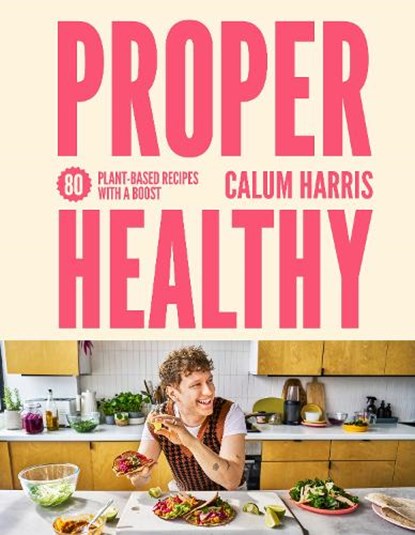 Proper Healthy, Calum Harris - Gebonden - 9780711298644