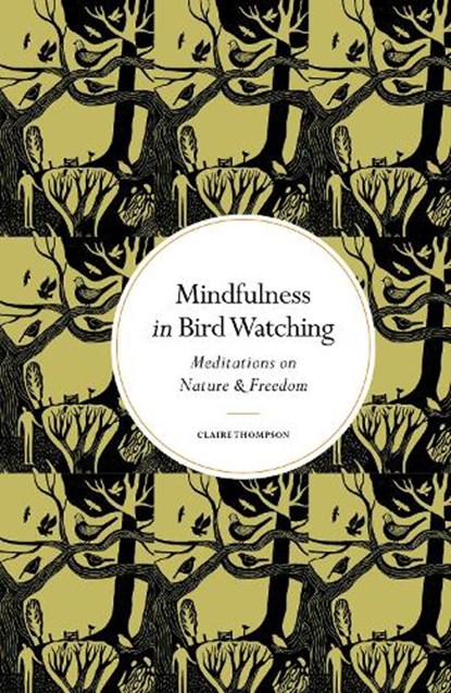Mindfulness in Bird Watching, Claire Thompson - Gebonden - 9780711298743