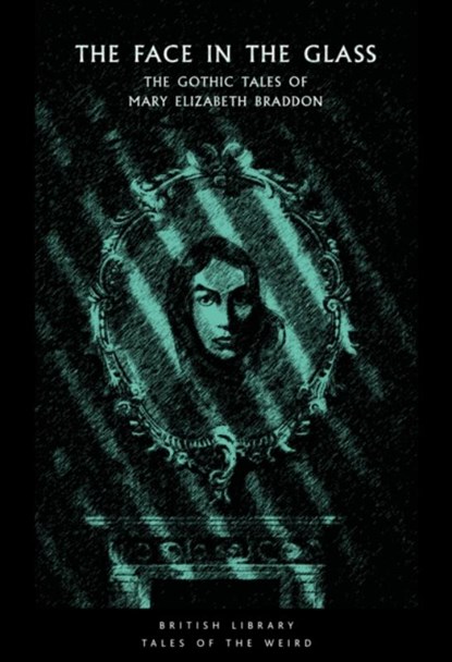 The Face in the Glass, Mary Elizabeth Braddon - Paperback - 9780712352086