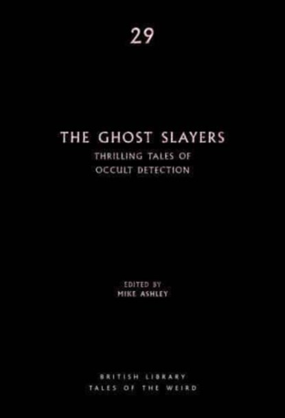 The Ghost Slayers, Mike Ashley - Paperback - 9780712354165