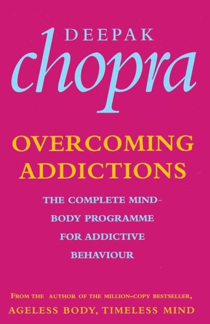 Overcoming Addictions, Dr Deepak Chopra - Paperback - 9780712601122