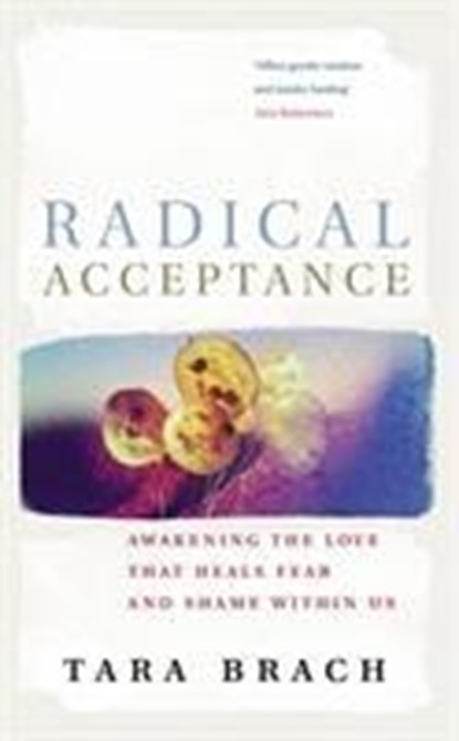 Radical Acceptance, Tara Brach - Paperback - 9780712601450