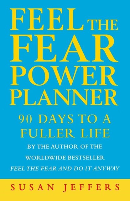 Feel The Fear Power Planner, Susan Jeffers - Paperback - 9780712605687