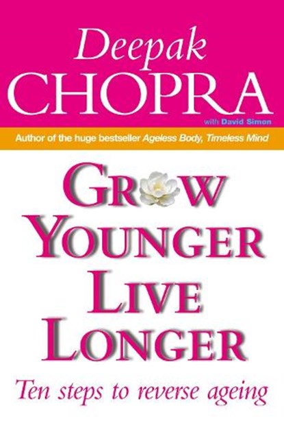 Grow Younger, Live Longer, Dr Deepak Chopra - Paperback - 9780712630320