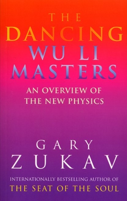 The Dancing Wu Li Masters, Gary Zukav - Paperback - 9780712648721