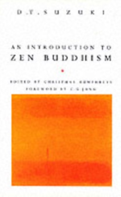 An Introduction To Zen Buddhism, D T Suzuki ; Daisetz Teitaro Suzuki - Paperback - 9780712650618