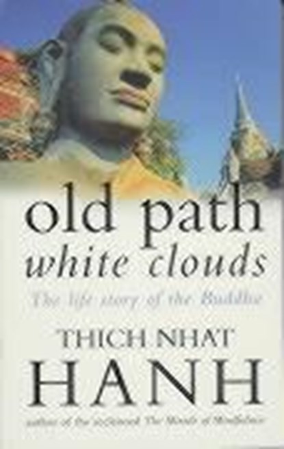 Old Path White Clouds, Thich Nhat Hanh - Paperback - 9780712654173