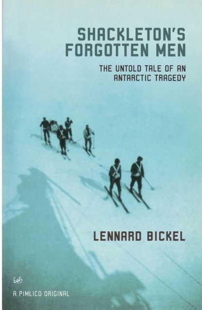 Shackleton's Forgotten Men, Lennard Bickel - Paperback - 9780712668071