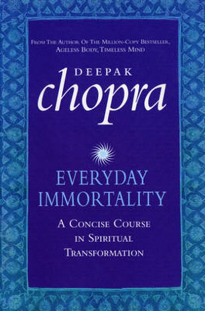 Everyday Immortality, DEEPAK,  M.D. Chopra - Gebonden - 9780712670838