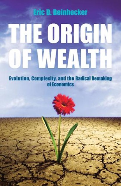 The Origin Of Wealth, Eric Beinhocker - Paperback - 9780712676618
