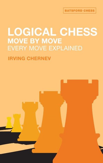 Logical Chess: Move By Move, Irving Chernev - Paperback - 9780713484649