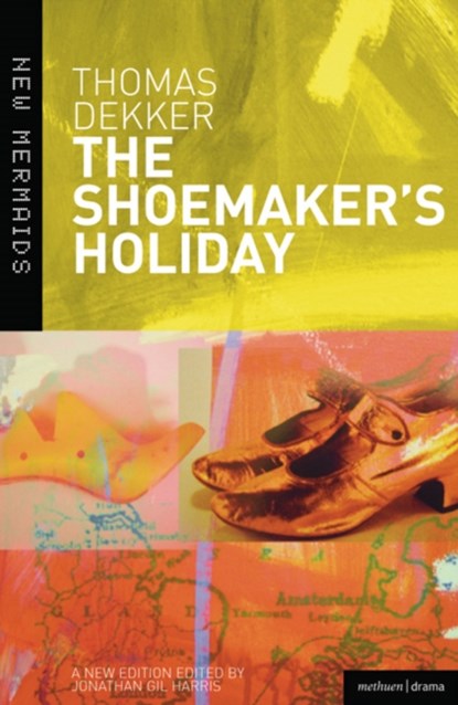 The Shoemaker's Holiday, Thomas Dekker - Paperback - 9780713673784