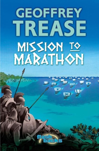 Mission to Marathon, Geoffrey Trease - Paperback - 9780713676778