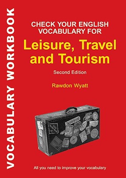 Check Your English Vocabulary for Leisure, Travel and Tourism, WYATT,  Rawdon - Paperback - 9780713687361