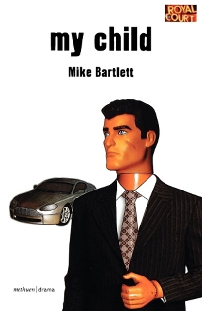 My Child, Mike Bartlett - Paperback - 9780713688047