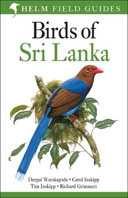 Field Guide to Birds of Sri Lanka, Deepal Warakagoda ; Carol Inskipp ; Tim Inskipp ; Richard Grimmett - Paperback - 9780713688535