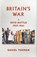 Britain's War, Daniel Todman - Gebonden - 9780713999273
