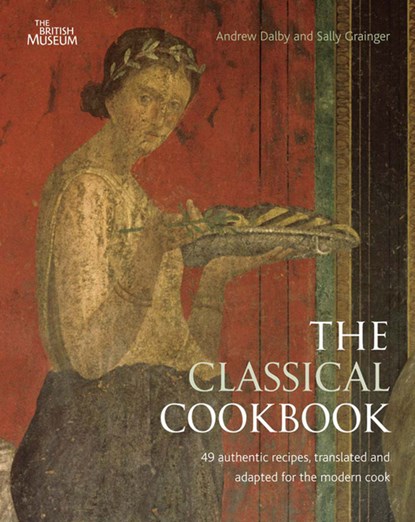 The Classical Cookbook, Andrew Dalby ; Sally Grainger - Paperback - 9780714122755
