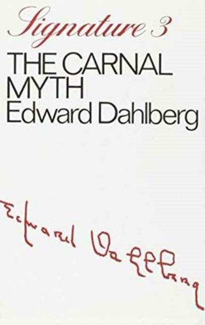 The Carnal Myth, Edward Dahlberg - Paperback - 9780714506951