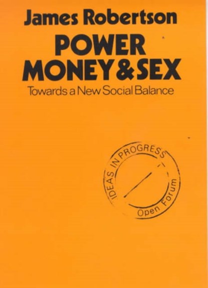 Power, Money and Sex, James Robertson - Paperback - 9780714525556
