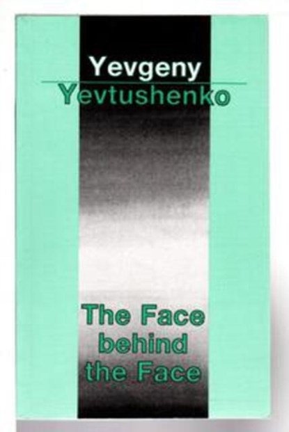 The Face behind the Face, Yevgeny Yevtushenko - Paperback - 9780714526171