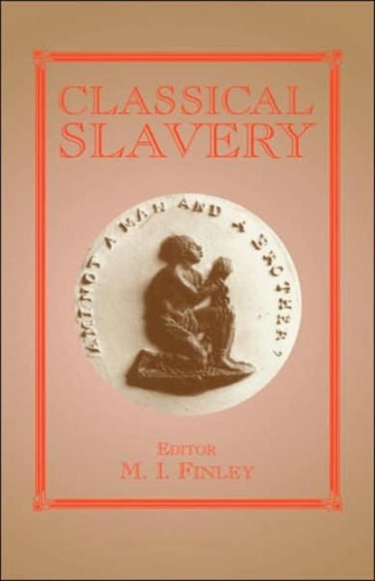 Classical Slavery, Moses I. Finley - Gebonden - 9780714633206
