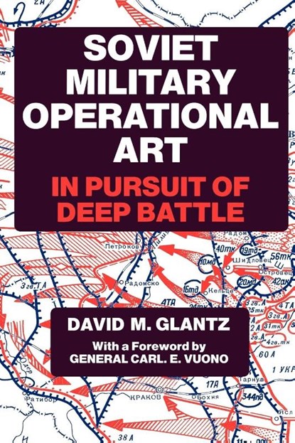 Soviet Military Operational Art, Colonel David M. Glantz - Paperback - 9780714640778
